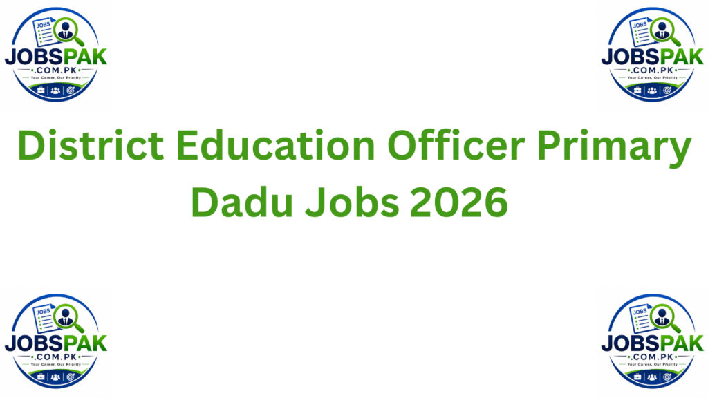 District Education Officer Primary Dadu Jobs 2026 