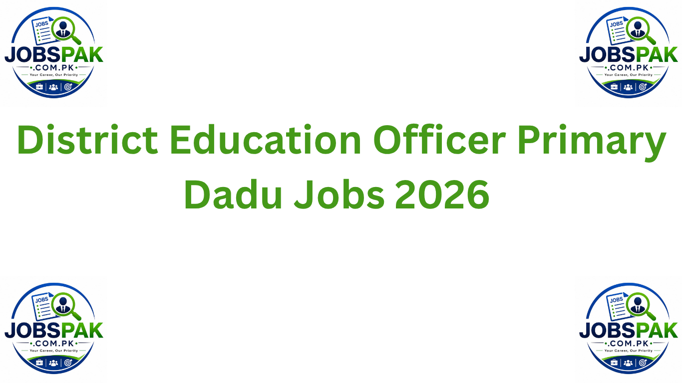 District Education Officer Primary Dadu Jobs 2026
