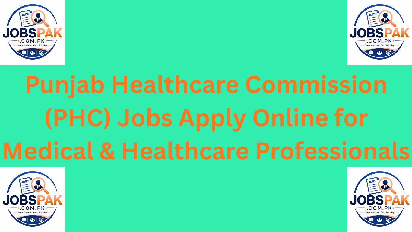 Punjab Healthcare Commission (PHC) Jobs Apply Online for Medical & Healthcare Professionals
