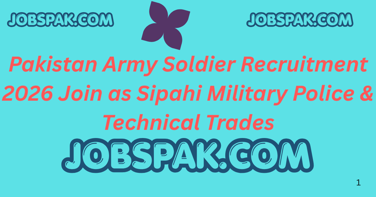 Pakistan Army Soldier Recruitment 2026 Join as Sipahi Military Police & Technical Trades