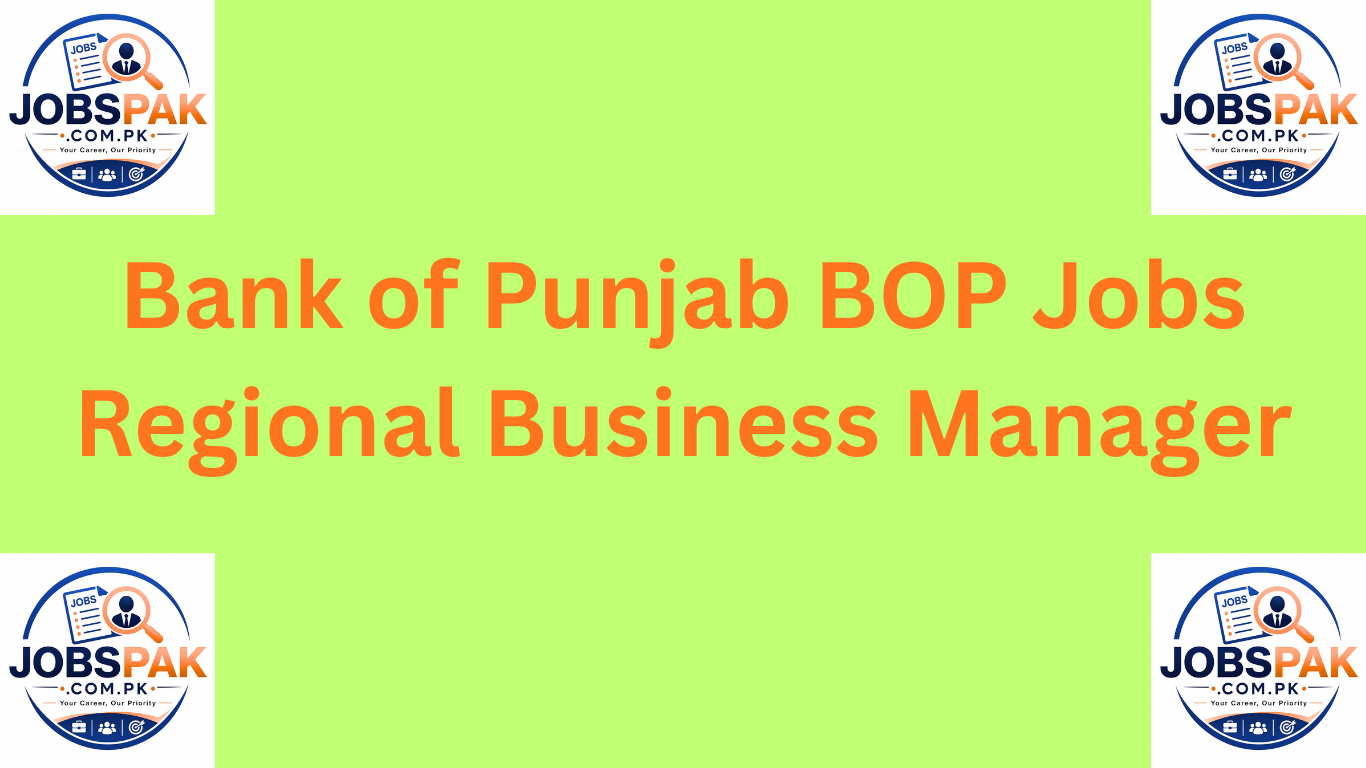 Bank of Punjab BOP Jobs Regional Business Manager