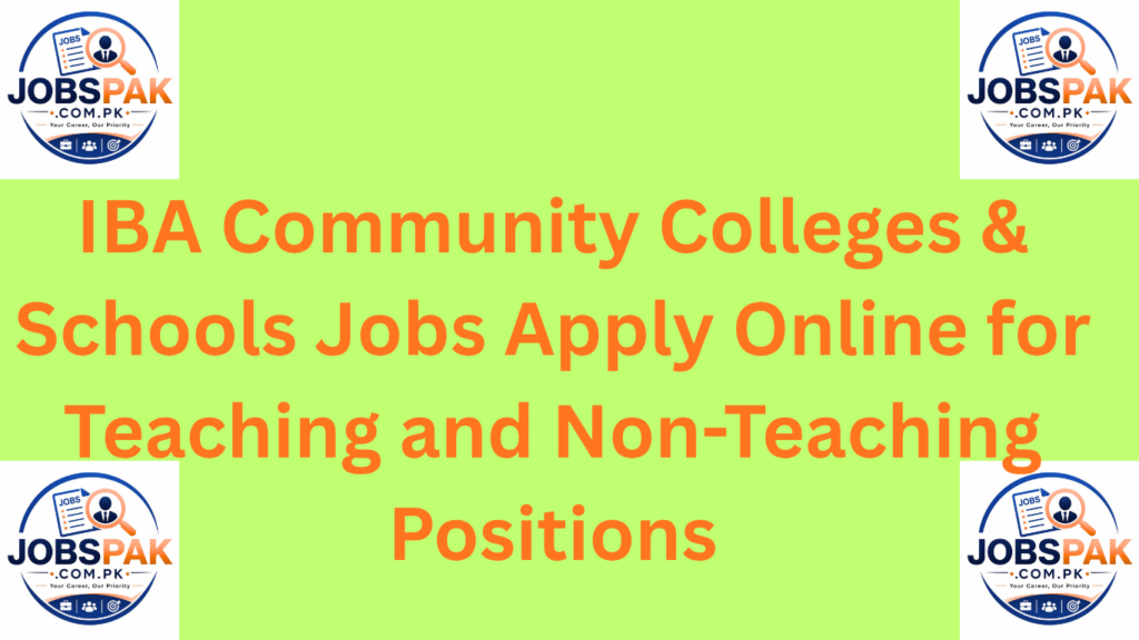 IBA Community Colleges & Schools Jobs  Apply Online for Teaching and Non-Teaching Positions
