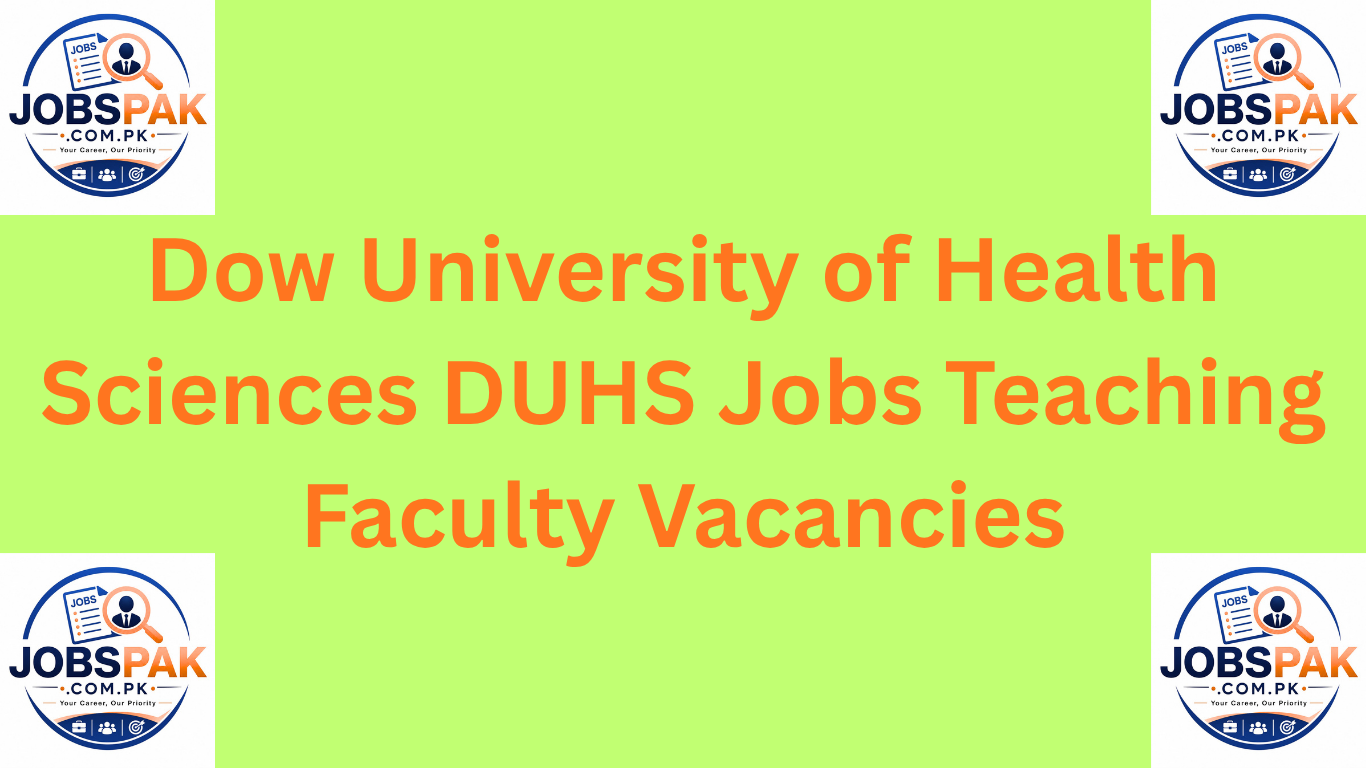 Dow University of Health Sciences DUHS Jobs 2026 – Teaching Faculty Vacancies