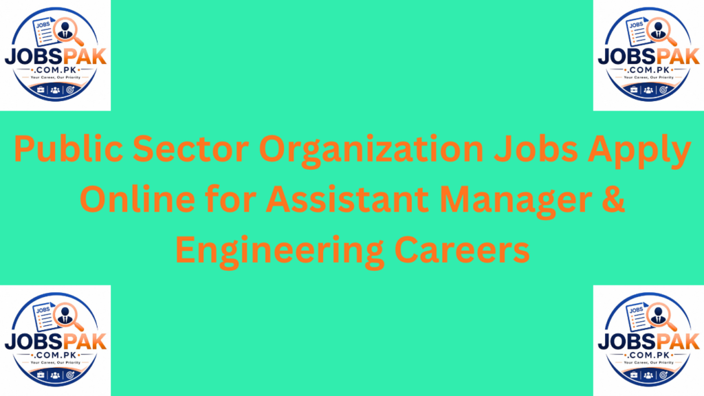 Public Sector Organization Jobs  Apply Online for Assistant Manager & Engineering Careers