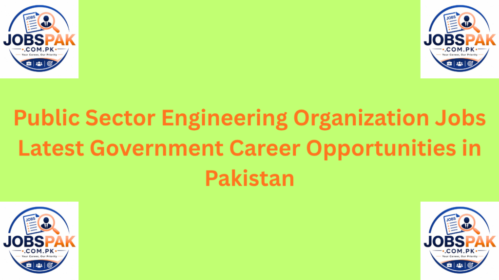 Public Sector Engineering Organization Jobs  Latest Government Career Opportunities in Pakistan