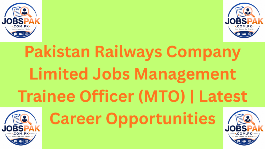 Pakistan Railways Company Limited Jobs Management Trainee Officer (MTO) | Latest Career Opportunities