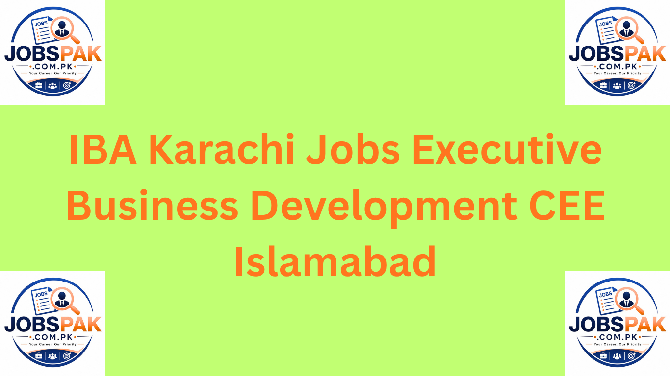IBA Karachi Jobs Executive Business Development CEE Islamabad