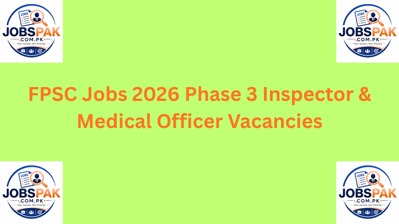 FPSC Jobs 2026 Phase 3 Inspector & Medical Officer Vacancies