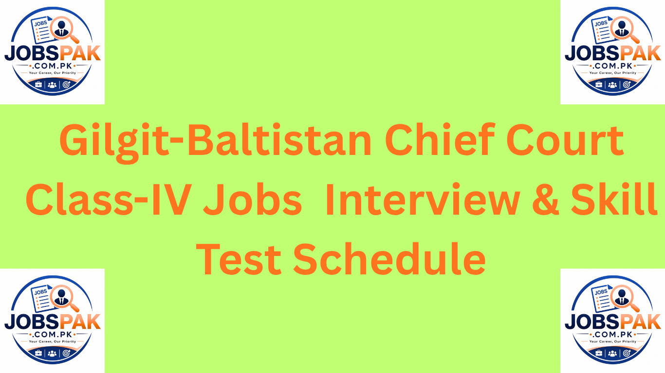 Gilgit-Baltistan Chief Court Class-IV Jobs 2026 – Interview & Skill Test Schedule