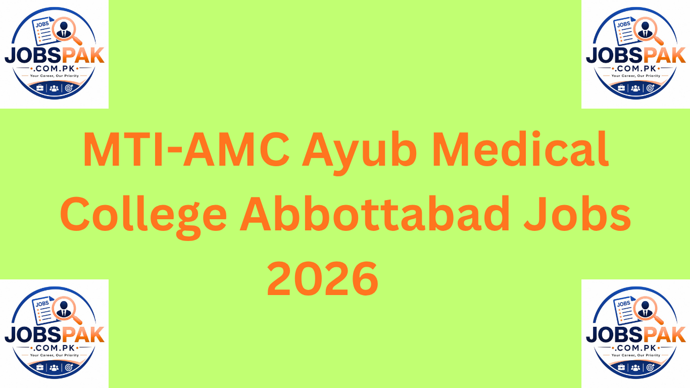 MTI-AMC Ayub Medical College Abbottabad Jobs 2026