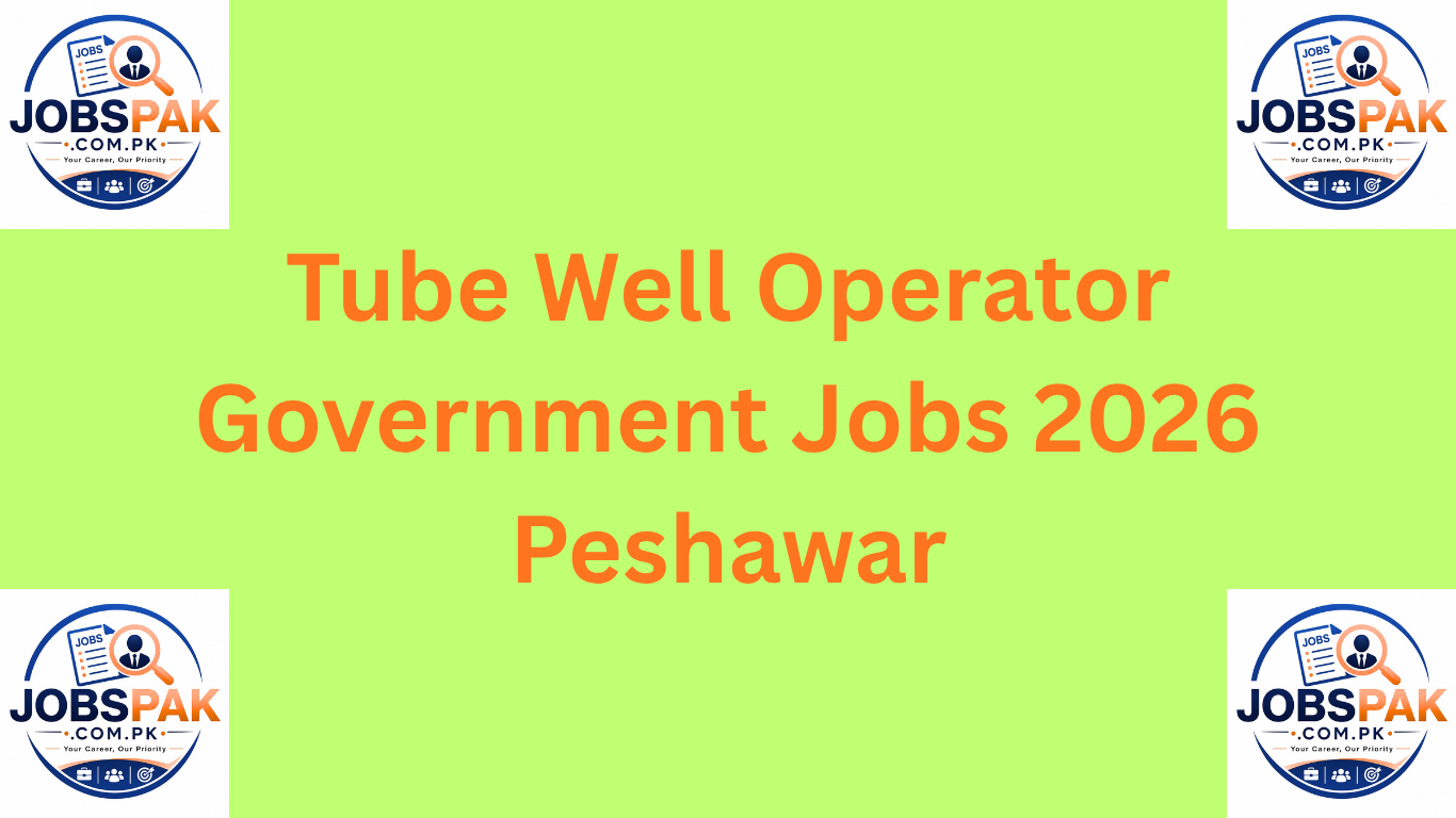 Tube Well Operator Government Jobs 2026 Peshawar
