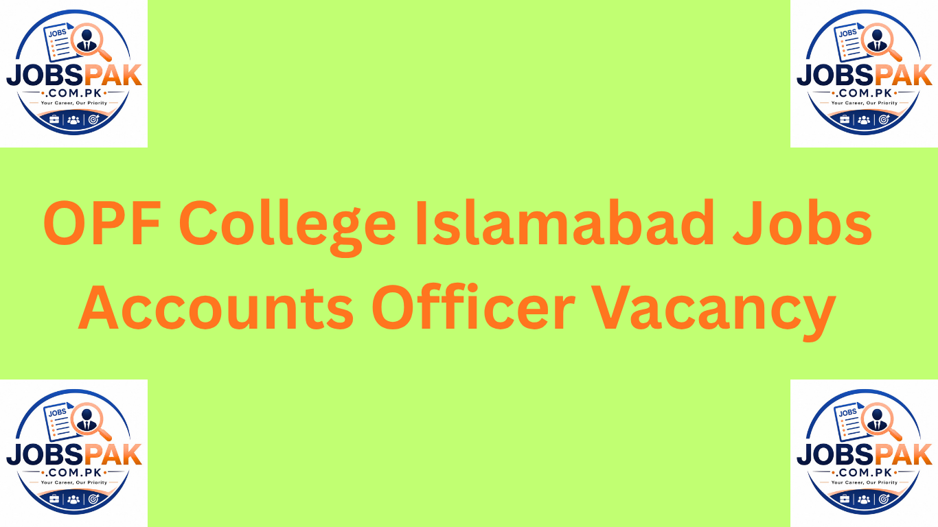 OPF College Islamabad Jobs Accounts Officer Vacancy