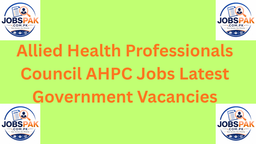 Allied Health Professionals Council AHPC Jobs Latest Government Vacancies