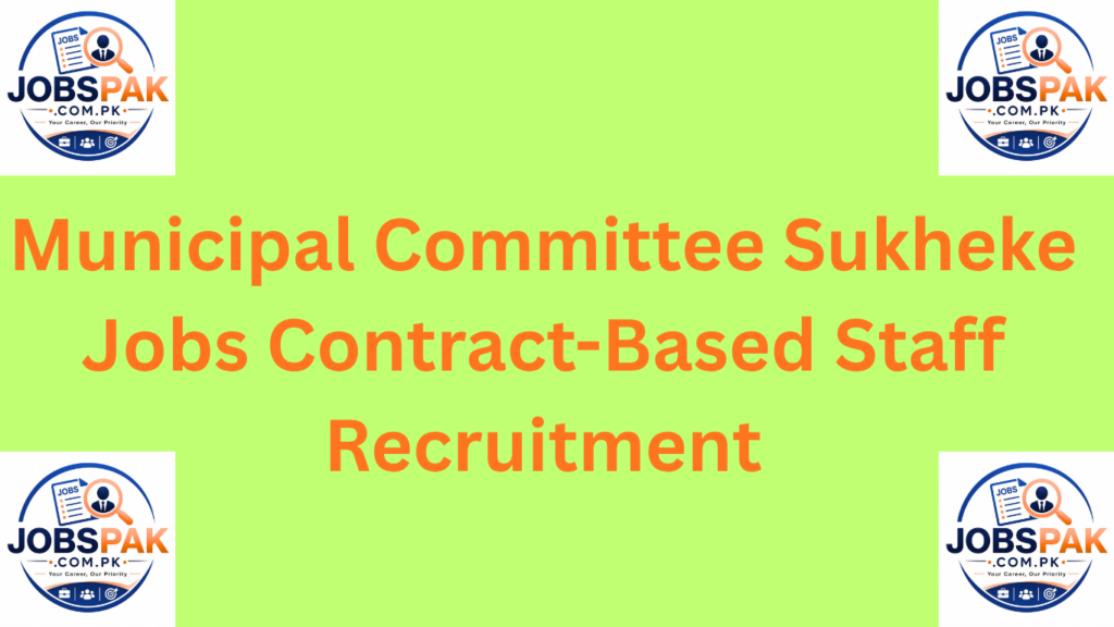 Municipal Committee Sukheke Jobs Contract-Based Staff Recruitment