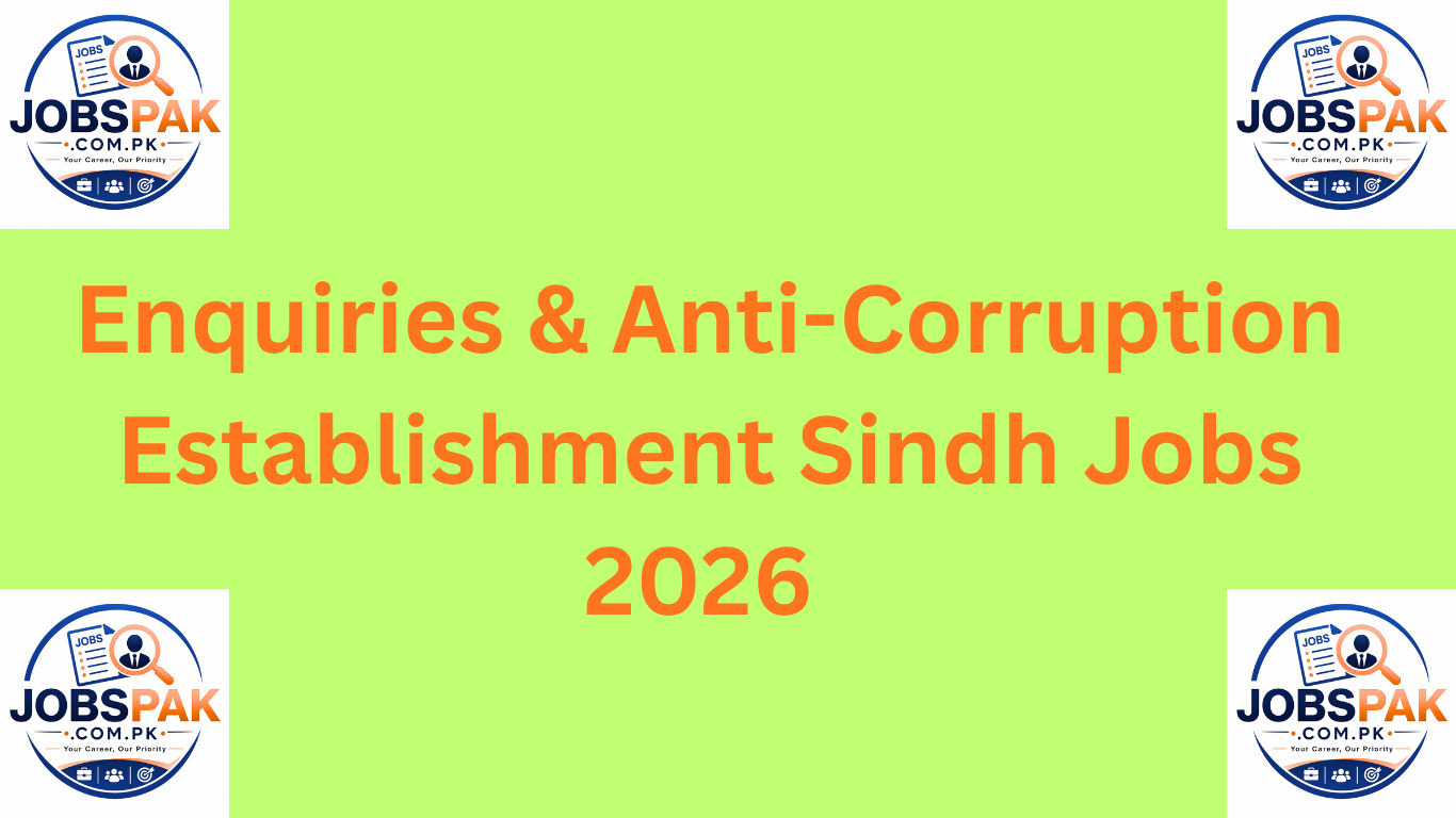 Enquiries & Anti-Corruption Establishment Sindh Jobs 2026