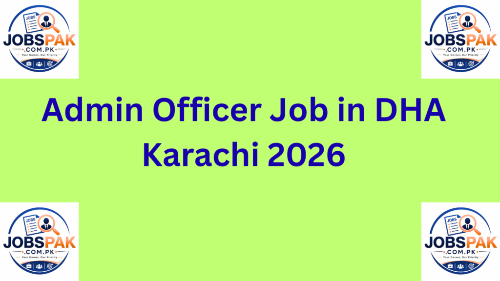 Admin Officer Job in DHA Karachi 2026