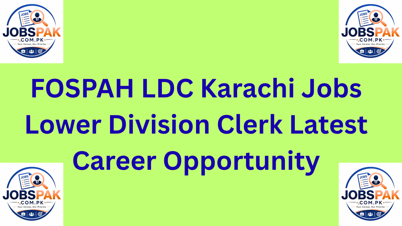 FOSPAH LDC Karachi Jobs Lower Division Clerk Latest Career Opportunity