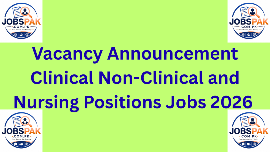 Vacancy Announcement Clinical Non-Clinical and Nursing Positions Jobs 2026