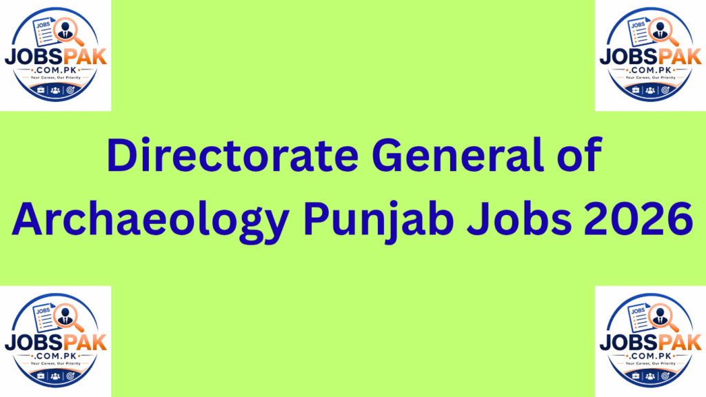 Directorate General of Archaeology Punjab Jobs 2026