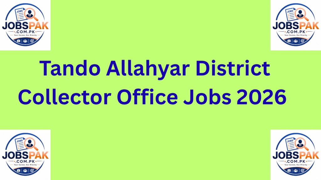 Tando Allahyar District Collector Office Jobs 2026 