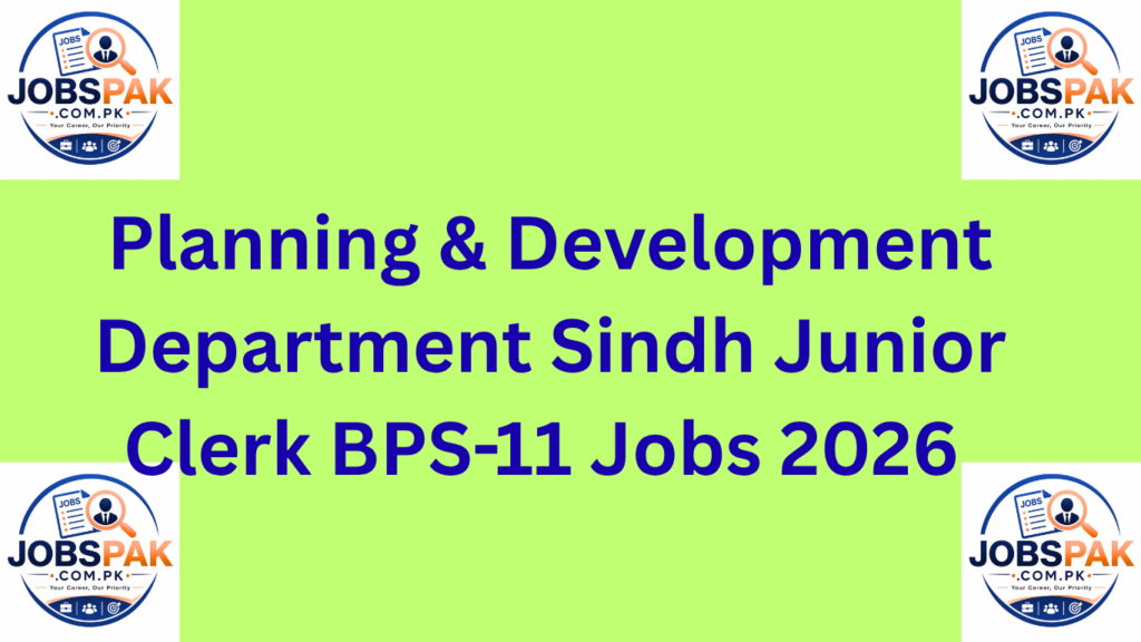 Planning & Development Department Sindh Junior Clerk BPS-11 Jobs 2026