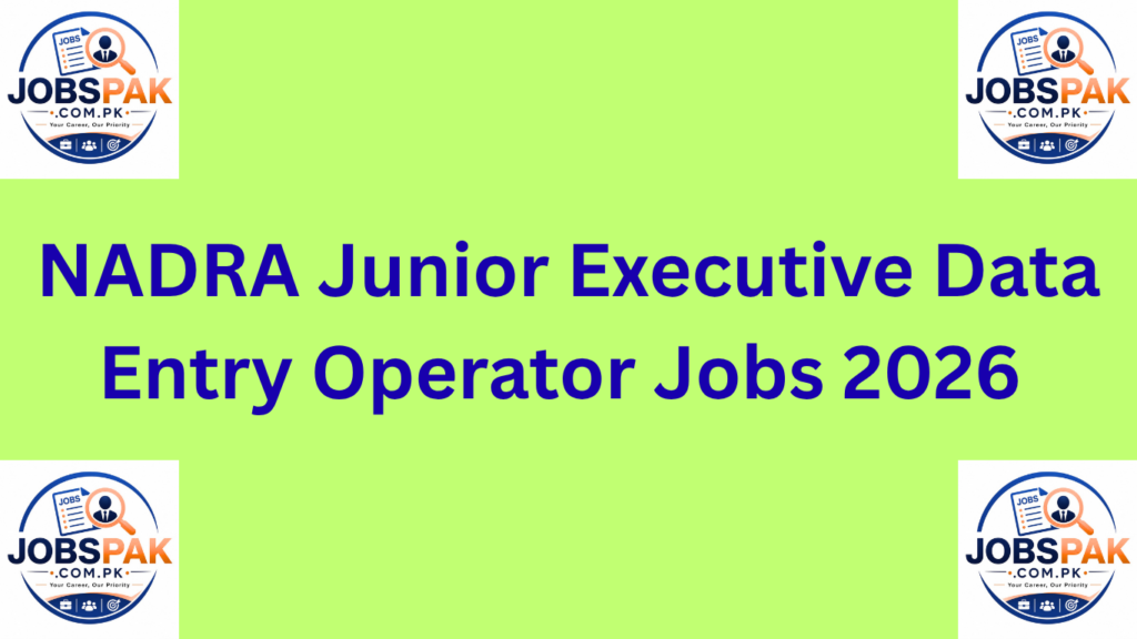 NADRA  Junior Executive Data Entry Operator Jobs 2026 