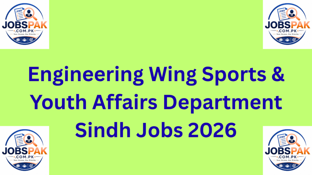 Engineering Wing Sports & Youth Affairs Department Sindh Jobs 2026