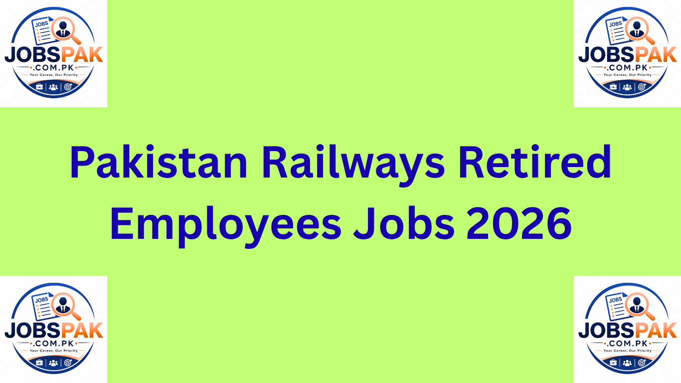 Pakistan Railways Retired Employees Jobs 2026