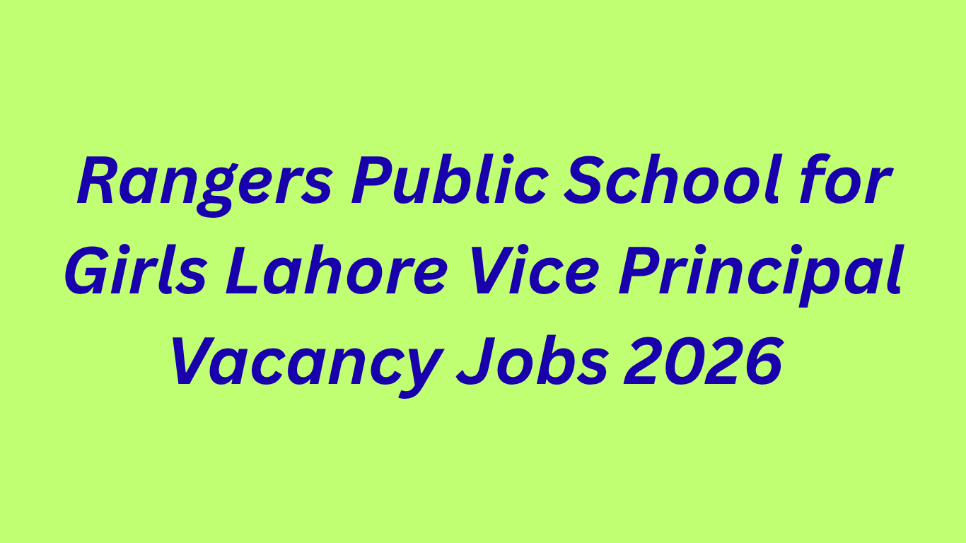 Rangers Public School for Girls Lahore Vice Principal Vacancy Jobs 2026