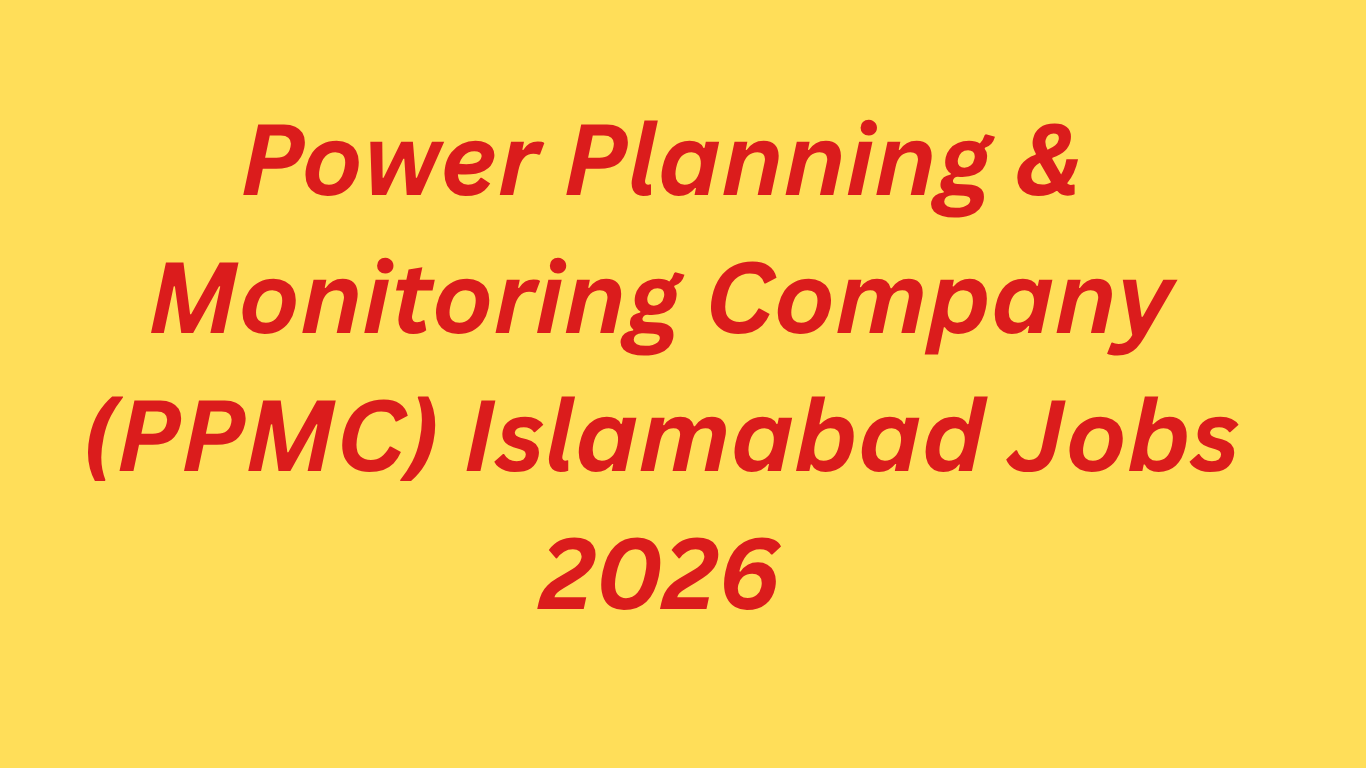 Power Planning & Monitoring Company (PPMC) Islamabad Jobs 2026