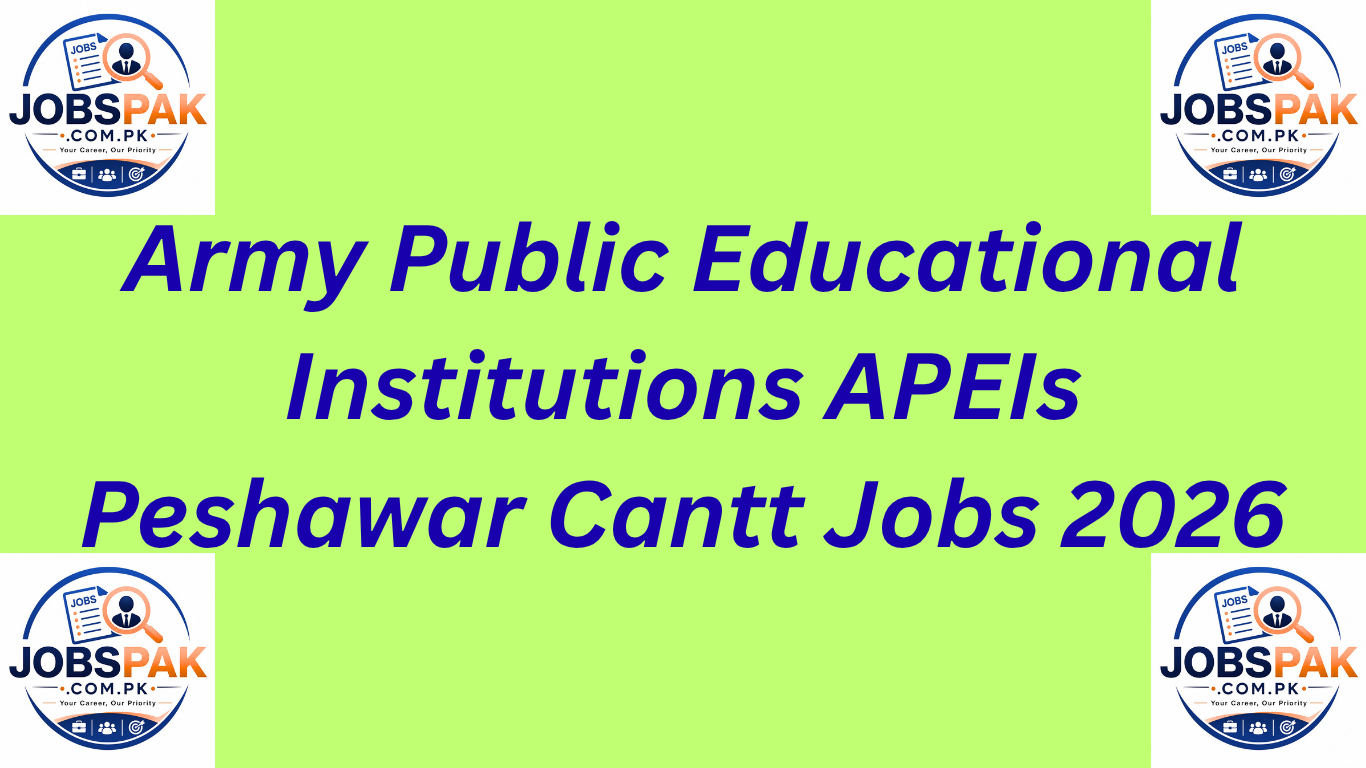 Army Public Educational Institutions APEIs Peshawar Cantt Jobs 2026