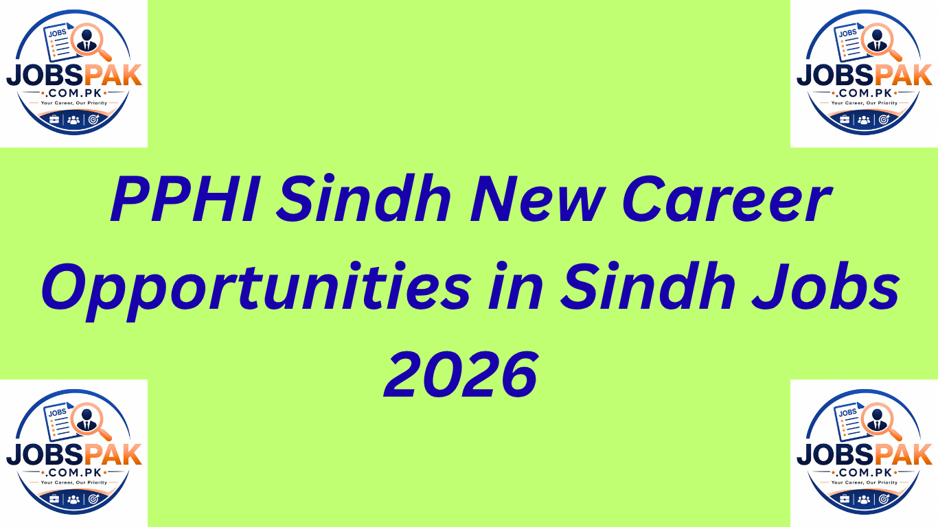 PPHI Sindh New Career Opportunities in Sindh Jobs 2026