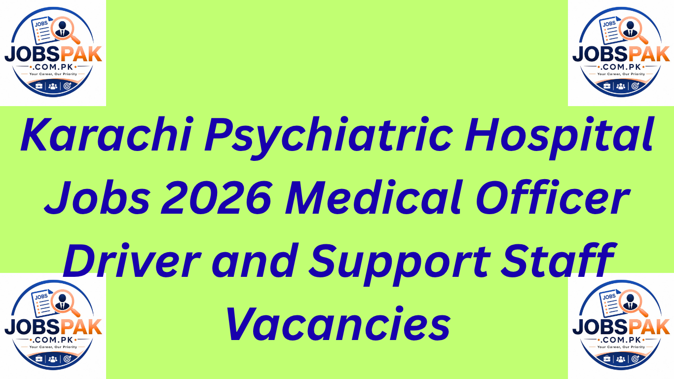 Karachi Psychiatric Hospital Jobs 2026 Medical Officer Driver and Support Staff Vacancies